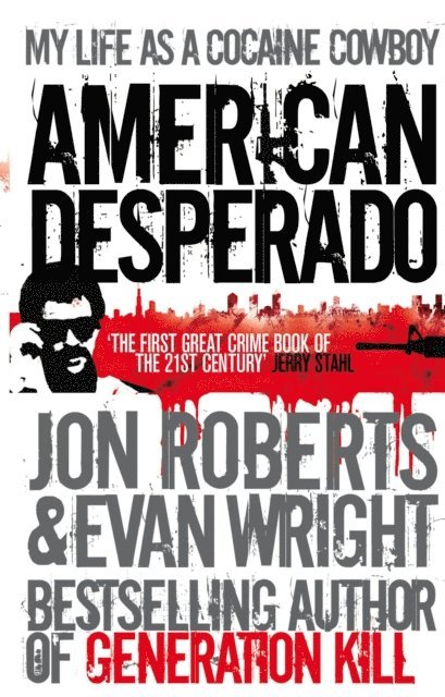 Jon Roberts, Evan Wright - American Desperado, E-bok