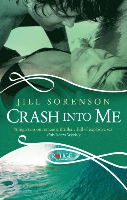 Jill Sorenson - Crash into Me: A Rouge Romantic Suspense, E-bok