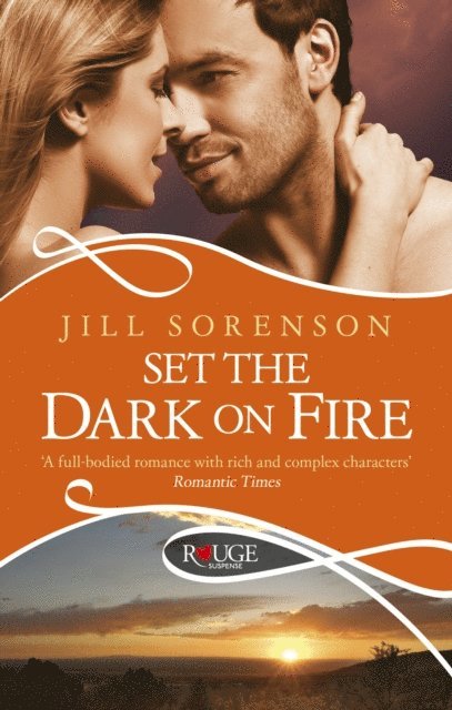 Jill Sorenson - Set the Dark on Fire: A Rouge Romantic Suspense, E-bok