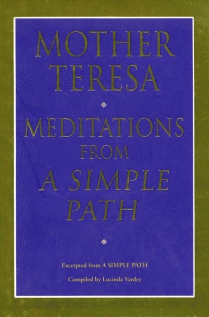 L Vardey, Mother Teresa - Meditations From A Simple Path, E-bok