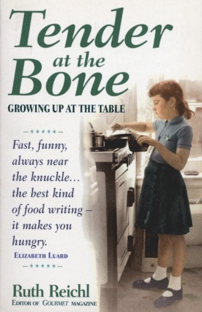 Ruth Reichl - Tender At The Bone, E-bok