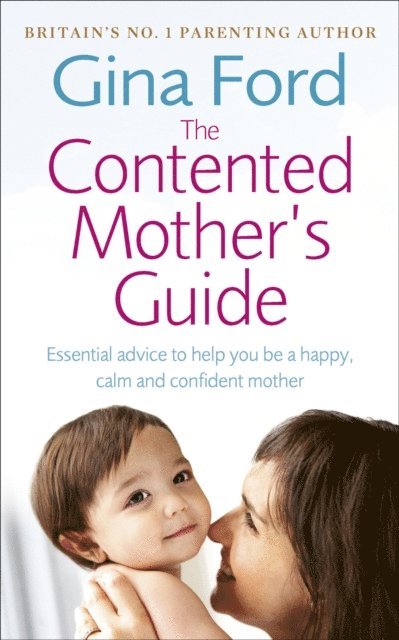 Gina Ford - Contented Mother’s Guide, E-bok