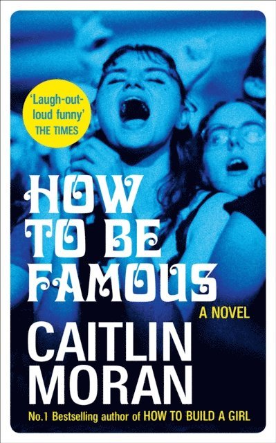 Caitlin Moran - How to be Famous, E-bok