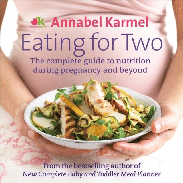 Annabel Karmel - Eating for Two, E-bok