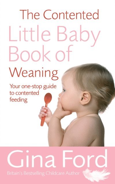 Gina Ford - Contented Little Baby Book Of Weaning, E-bok