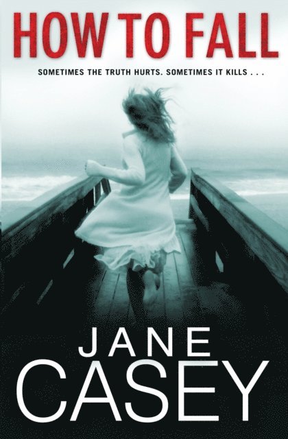 Jane Casey - How to Fall, E-bok