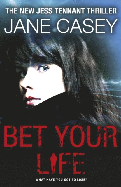 Jane Casey - Bet Your Life, E-bok