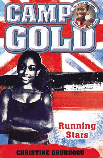 Christine Ohuruogu - Camp Gold: Running Stars, E-bok