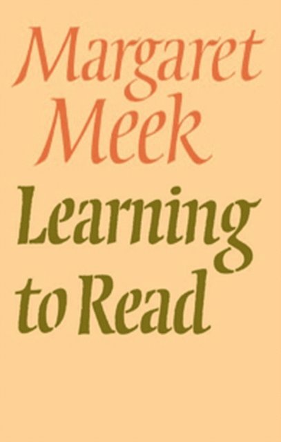 Margaret Meek (Diston Spencer) - Learning To Read, E-bok