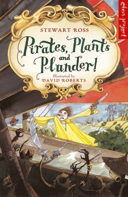 Stewart Ross - Pirates, Plants And Plunder!, E-bok