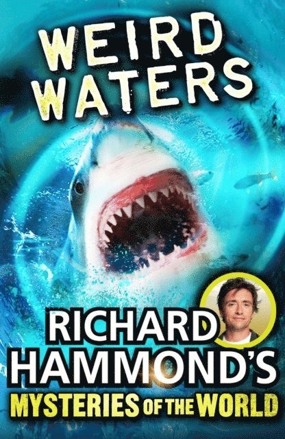 Richard Hammond - Richard Hammond's Mysteries of the World: Weird Waters, E-bok