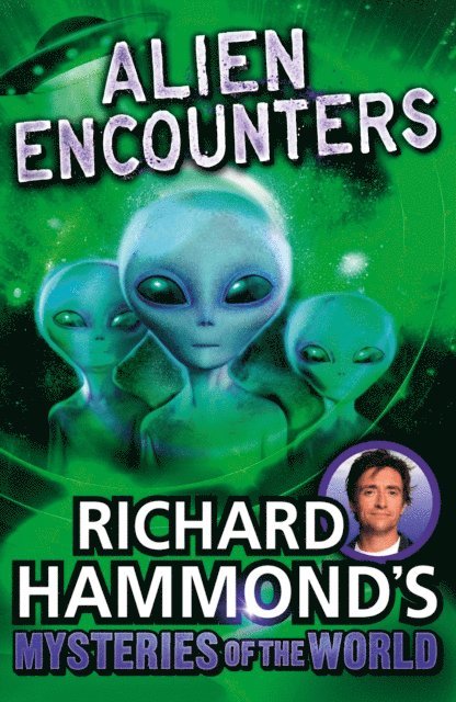 Richard Hammond - Richard Hammond's Mysteries of the World: Alien Encounters, E-bok