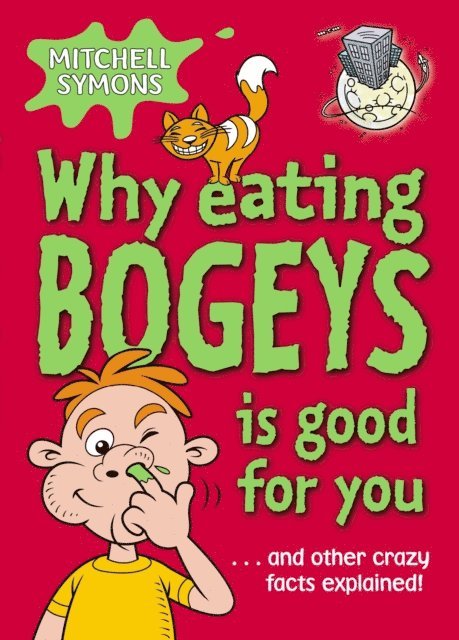 Mitchell Symons - Why Eating Bogeys is Good for You, E-bok