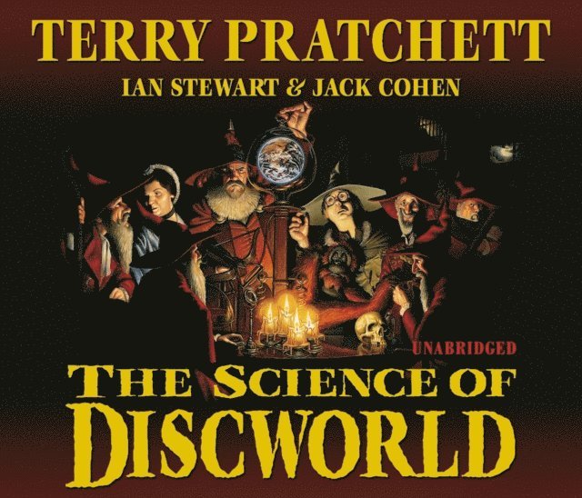 Terry Pratchett, Jack Cohen, Ian Stewart - Science Of Discworld Revised Edition, Ljudbok