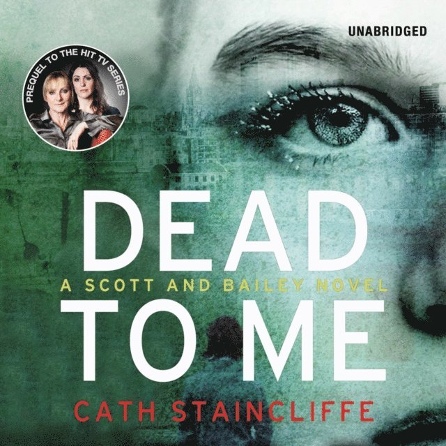 Cath Staincliffe - Dead To Me, Ljudbok