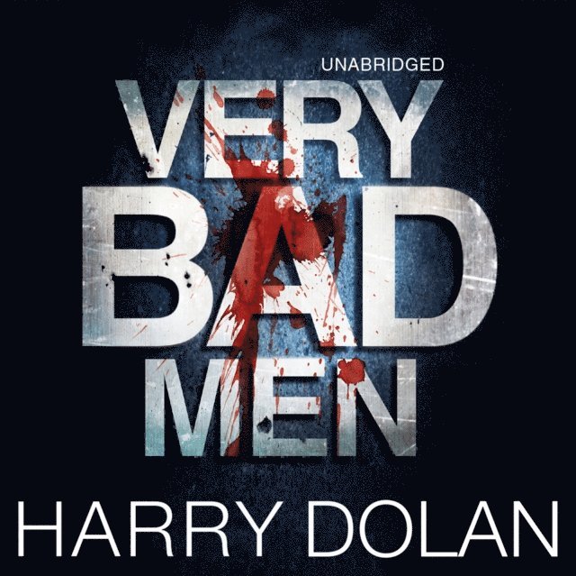 Harry Dolan - Very Bad Men, Ljudbok