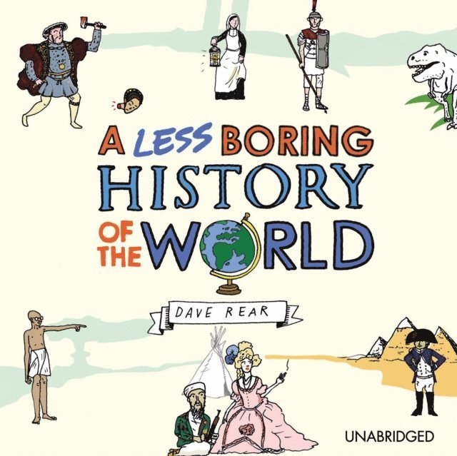 Dave Rear - Less Boring History of the World, Ljudbok