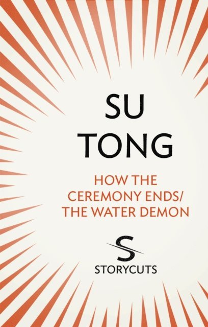 Su Tong - How the Ceremony Ends/The Water Demon (Storycuts), E-bok