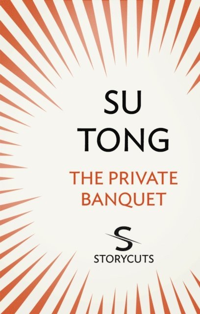 Su Tong - Private Banquet (Storycuts), E-bok