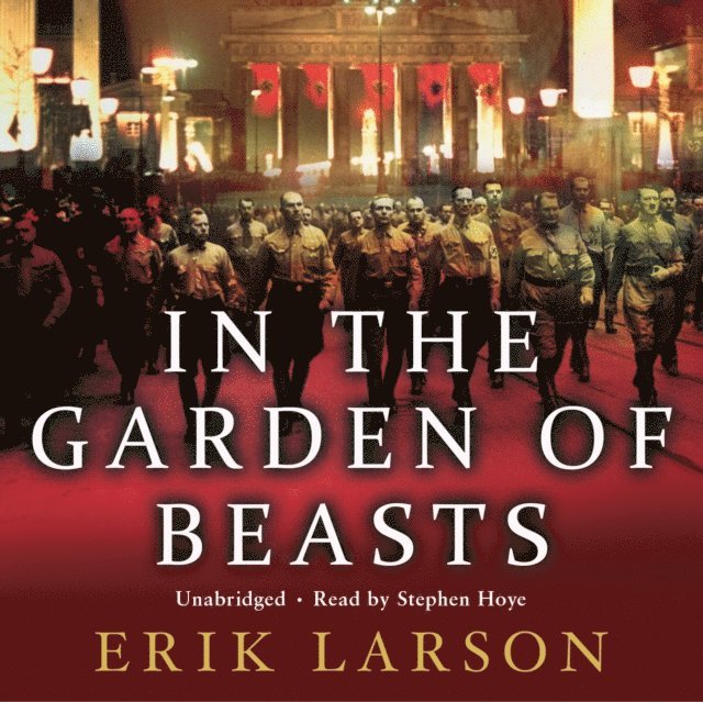 Erik Larson - In The Garden of Beasts, Ljudbok