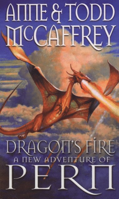 Anne McCaffrey, Todd McCaffrey - Dragon's Fire, E-bok