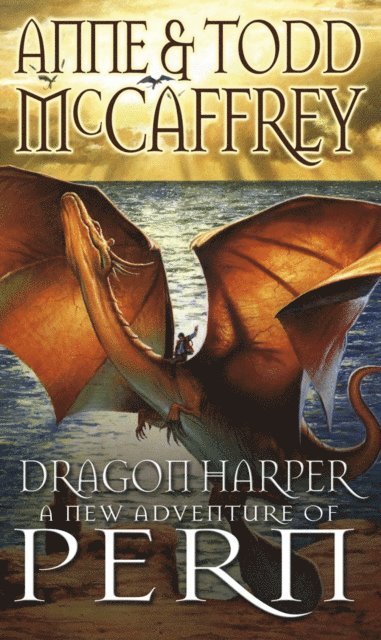 Anne McCaffrey, Todd McCaffrey - Dragon Harper, E-bok