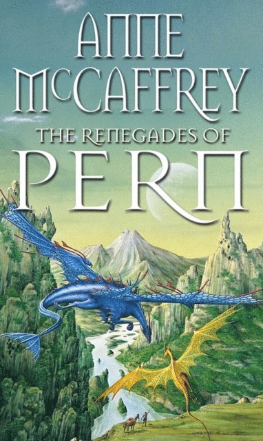 Anne McCaffrey - Renegades Of Pern, E-bok