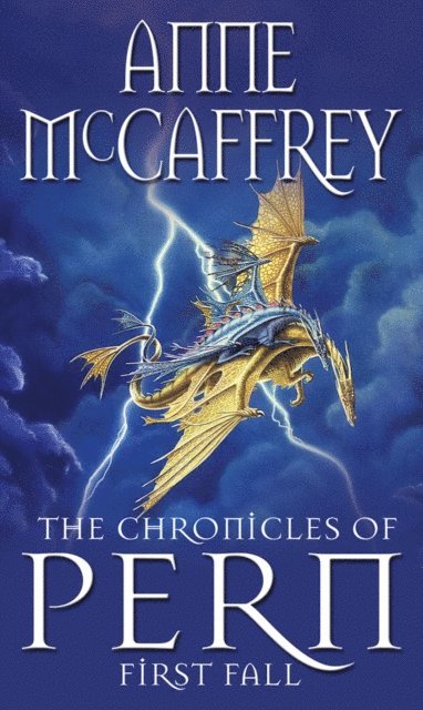 Anne McCaffrey - Chronicles Of Pern: First Fall, E-bok