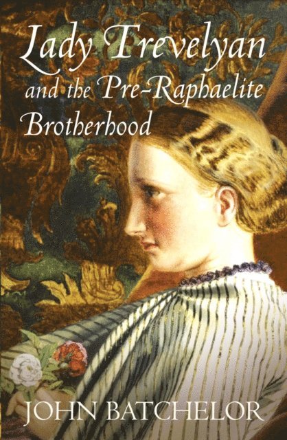John Batchelor - Lady Trevelyan and the Pre-Raphaelite Brotherhood, E-bok