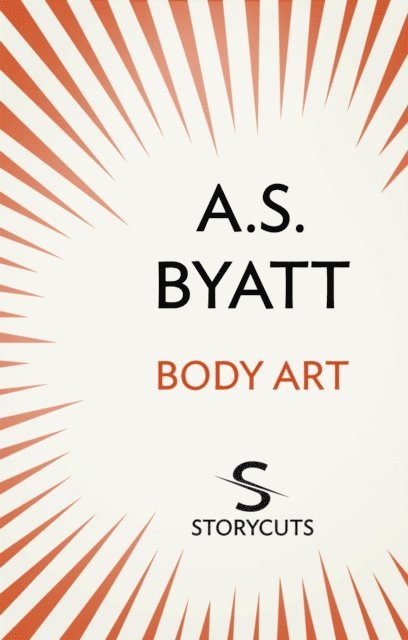 A.S. Byatt - Body Art (Storycuts), E-bok. Tillgänglighet: Lägg i varukorg