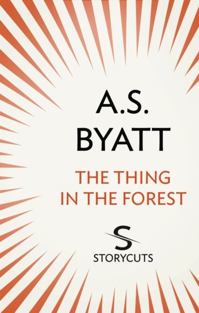 A.S. Byatt - Thing in the Forest (Storycuts), E-bok. Tillgänglighet: Lägg i varukorg