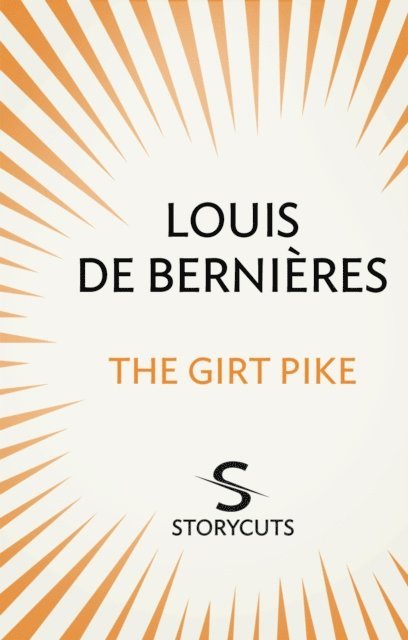 Louis de Bernières - Girt Pike (Storycuts), E-bok