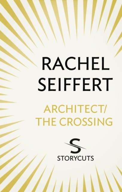 Rachel Seiffert - Architect / The Crossing (Storycuts), E-bok. Tillgänglighet: Lägg i varukorg