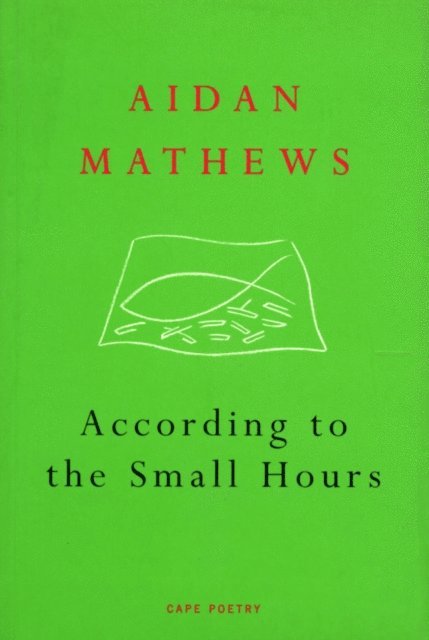 Aidan Mathews - According to the Small Hours, E-bok