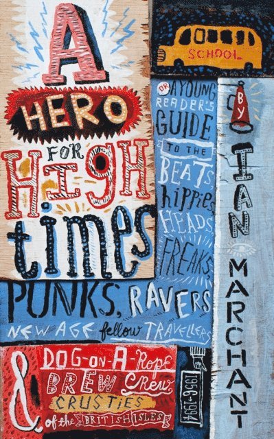 Ian Marchant - Hero for High Times, E-bok