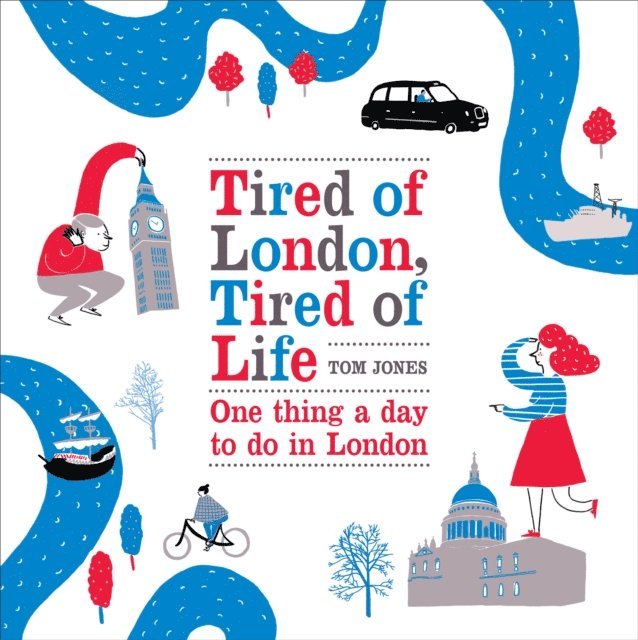 Tom Jones - Tired of London, Tired of Life, E-bok