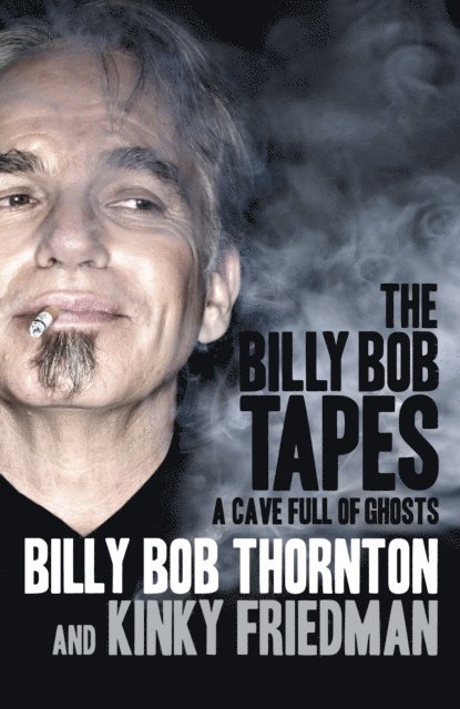 Billy Bob Thornton, Kinky Friedman - Billy Bob Tapes, E-bok