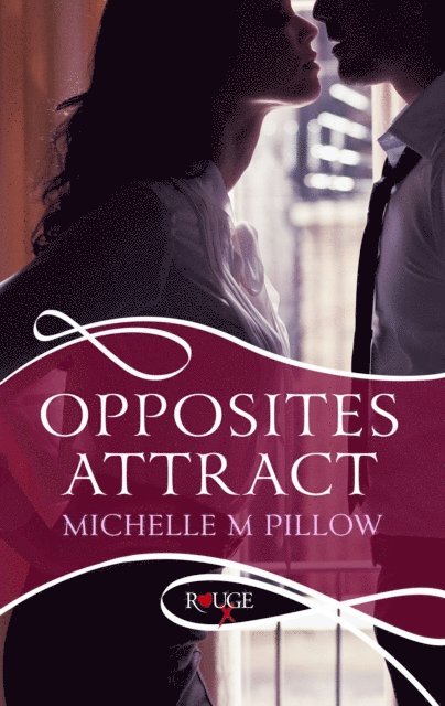 Michelle M Pillow - Opposites Attract: A Rouge Erotic Romance, E-bok