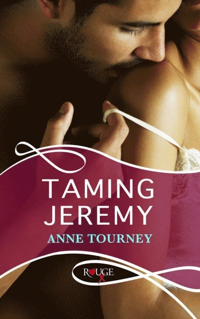 Anne Tourney - Taming Jeremy: A Rouge Erotic Romance, E-bok