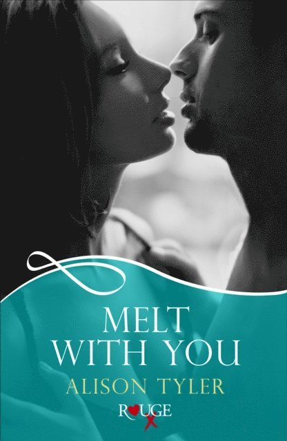 Alison Tyler - Melt With You: A Rouge Erotic Romance, E-bok