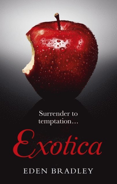 Eden Bradley - Exotica, E-bok