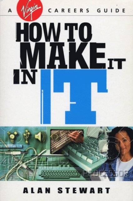 Alan Stewart - How To Make It In IT, E-bok