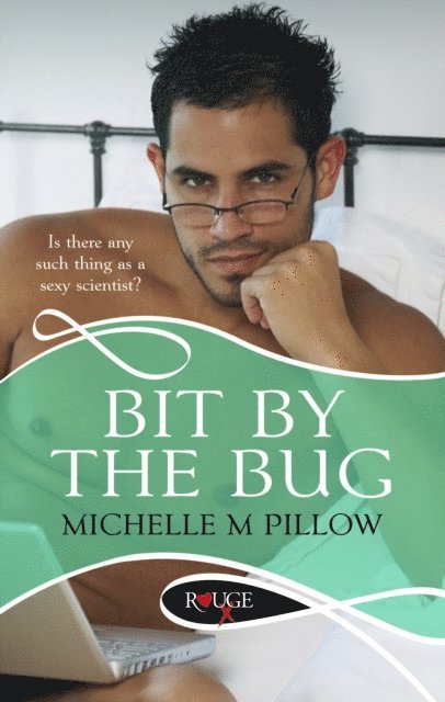 Michelle M Pillow - Bit by the Bug: A Rouge Erotic Romance, E-bok
