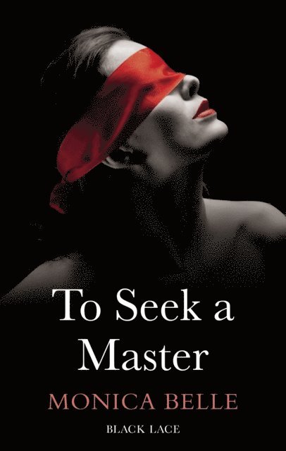 Monica Belle - To Seek A Master: Black Lace Classics, E-bok