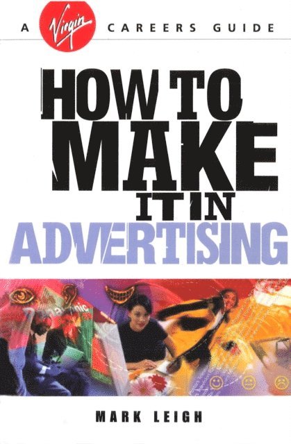 Mark Leigh - How To Make It In Advertising, E-bok