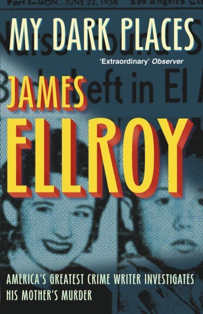 James Ellroy - My Dark Places, E-bok