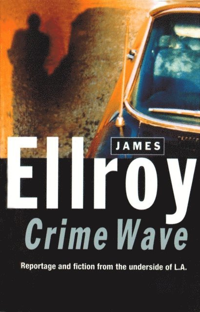 James Ellroy - Crime Wave, E-bok