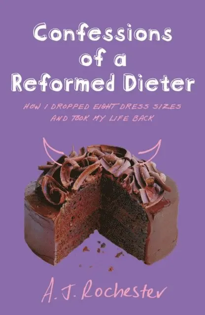 A J Rochester - Confessions of a Reformed Dieter, E-bok. Tillgänglighet: Lägg i varukorg