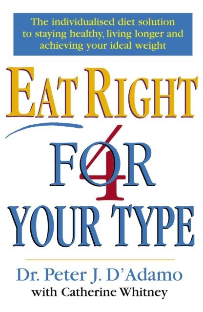 Peter D'Adamo, Catherine Whitney - Eat Right 4 Your Type, E-bok
