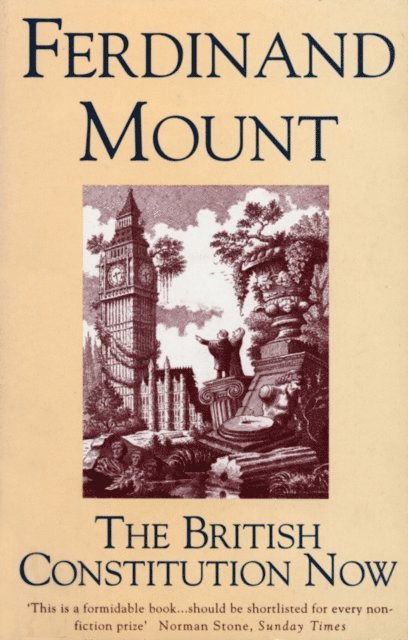 Ferdinand Mount - British Constitution Now, E-bok